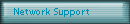 Network Support